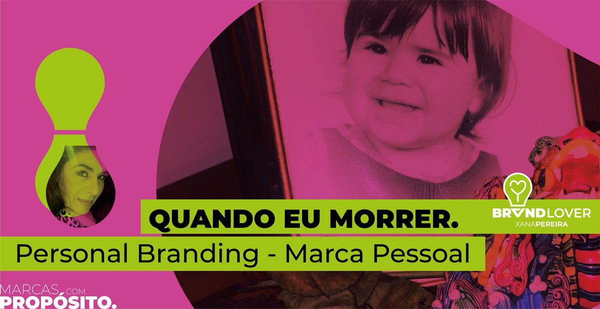 QUANDO EU MORRER. Personal Branding - Marca Pessoal
