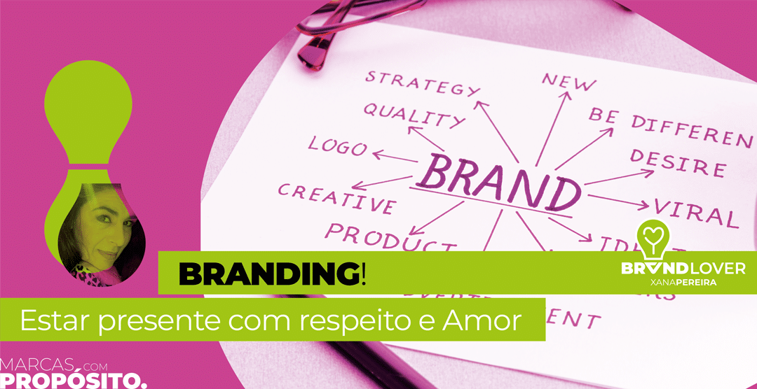 XANA PEREIRA - BRANDING, ESTAR PRESENTE COM RESPEITO E AMOR.